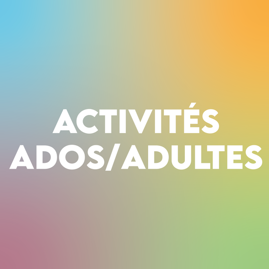 Activités Ados & Adultes
